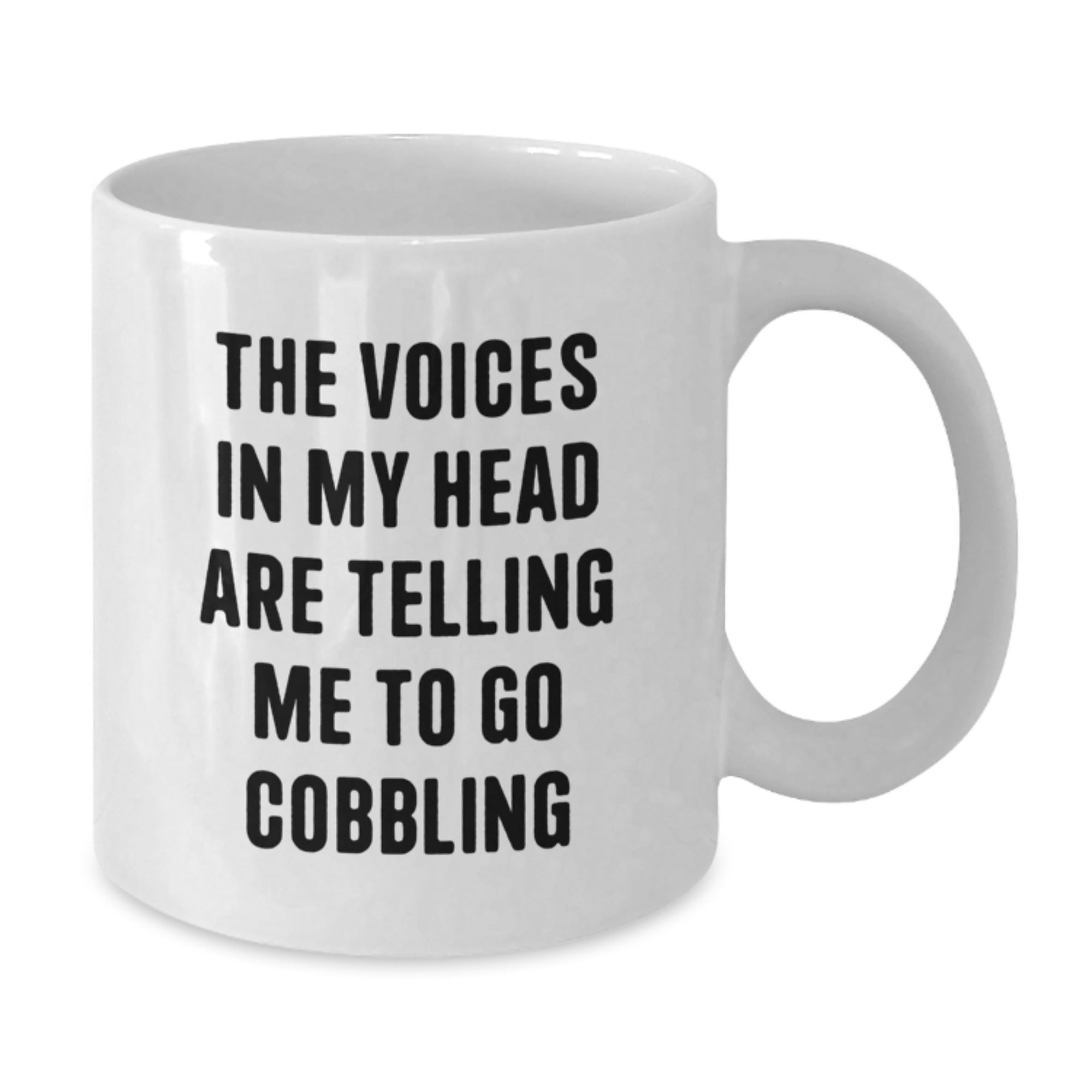 Funny Gifts from Friends for Graduation Unique Cobbling Enthusiasts White Coffee Mug - The Voices In My Head Are Telling Me To Go Cobbling Lover - Additional