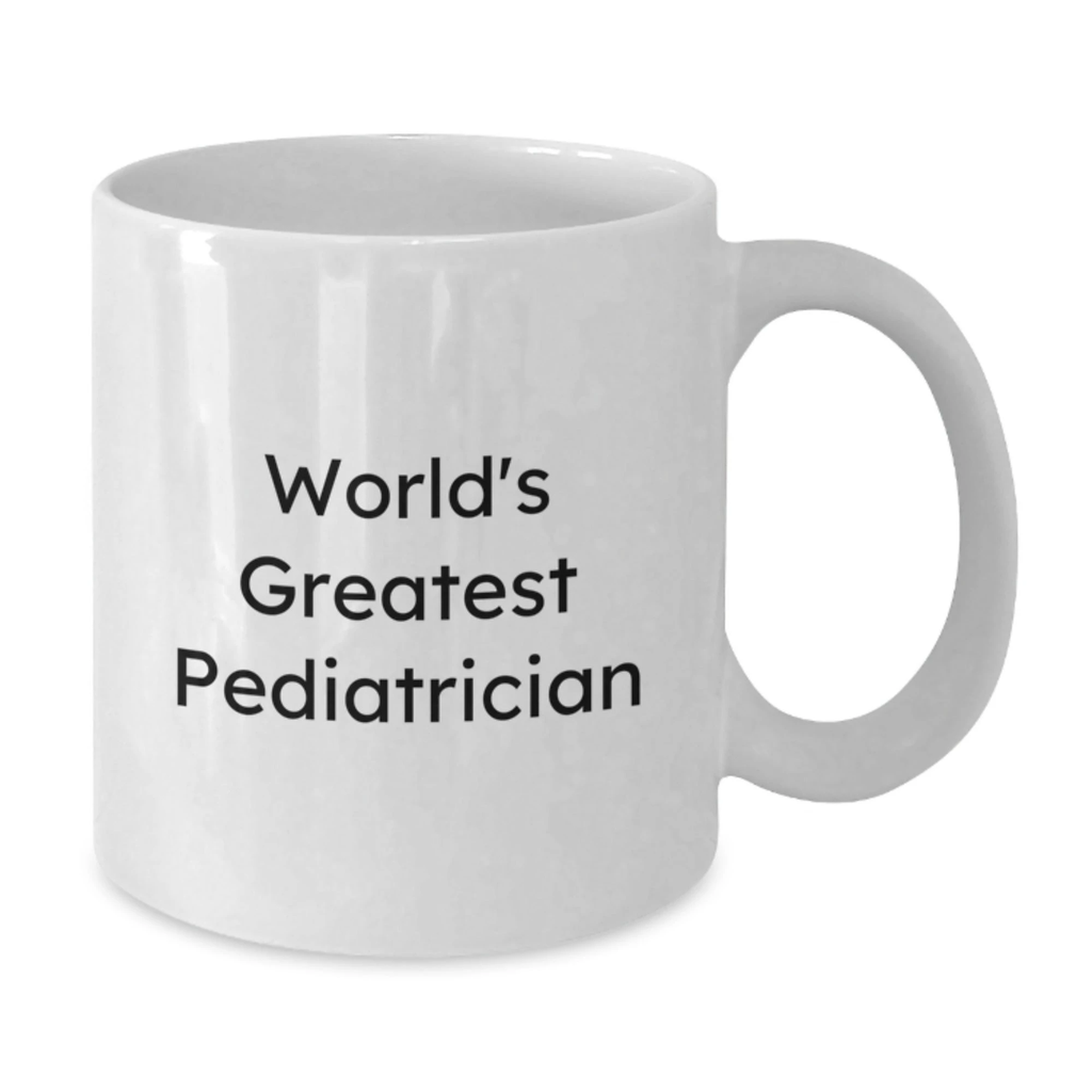 Funny World's Greatest Pediatrician White Coffee Mug Gifts for Pediatrician Men from Women Family - Additional