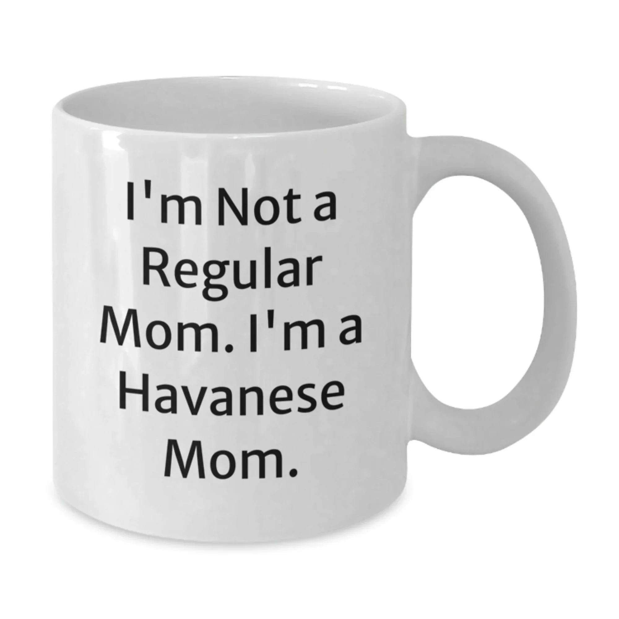 Funny Havanese Dog Mom Gifts from Family - Unique White Christmas Coffee Mug, I'm Not A Regular Mom. I'm A Havanese Mom.