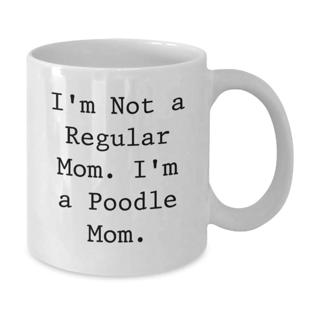 Funny Poodle Dog White Coffee Mug Gifts from Mom for Poodle Mom, Unique Christmas Unique Gifts, White Ceramic