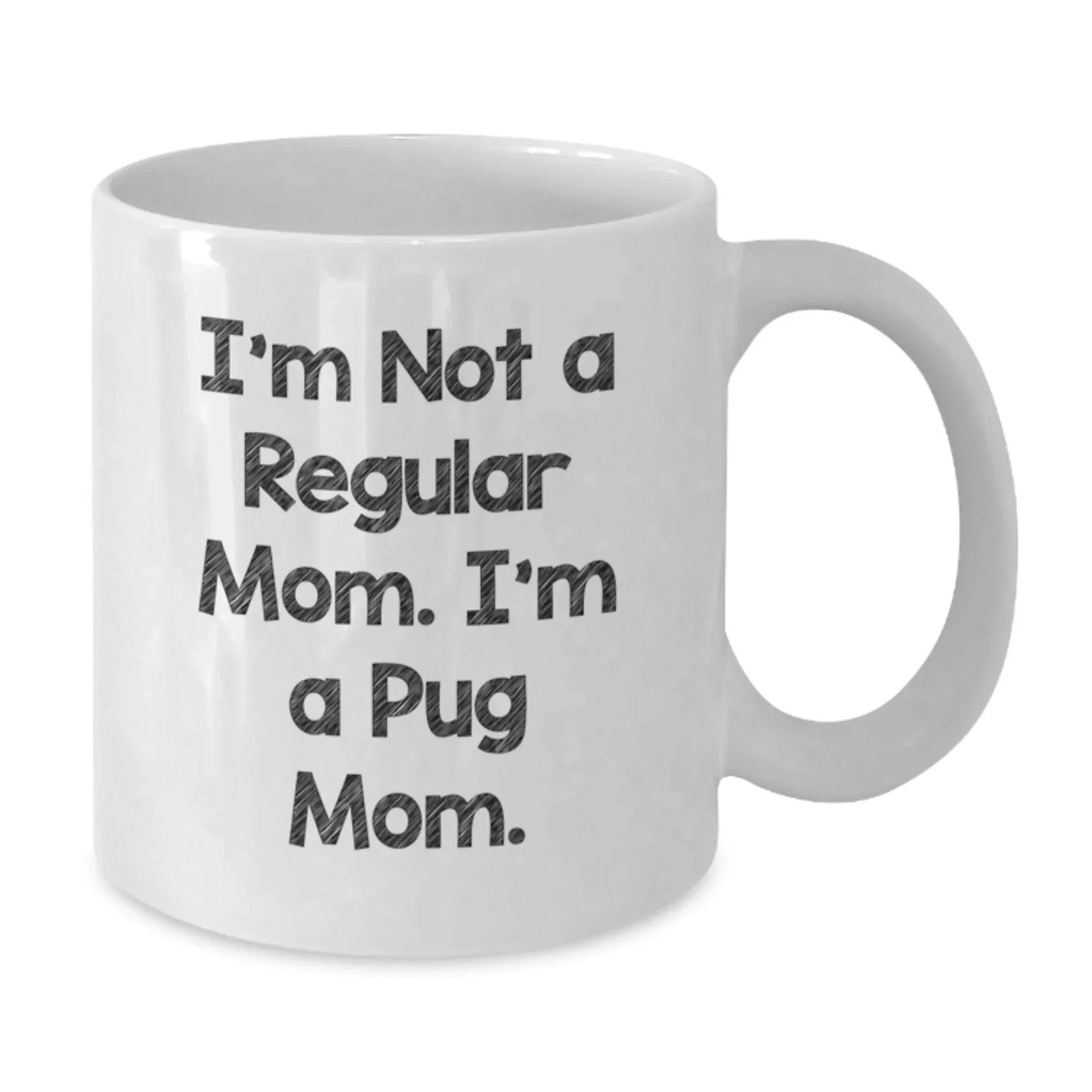 Funny Pug Mom Gifts for Pug Dog Lovers from Mom to Pug Dog Owner White Coffee Mug 11oz and 15oz Christmas Unique Presents