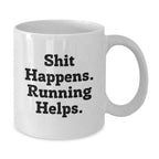 Funny Running Quote White Coffee Mug, Gifts for Running Enthusiasts, Graduation Unique Gifts from Friends - Additional