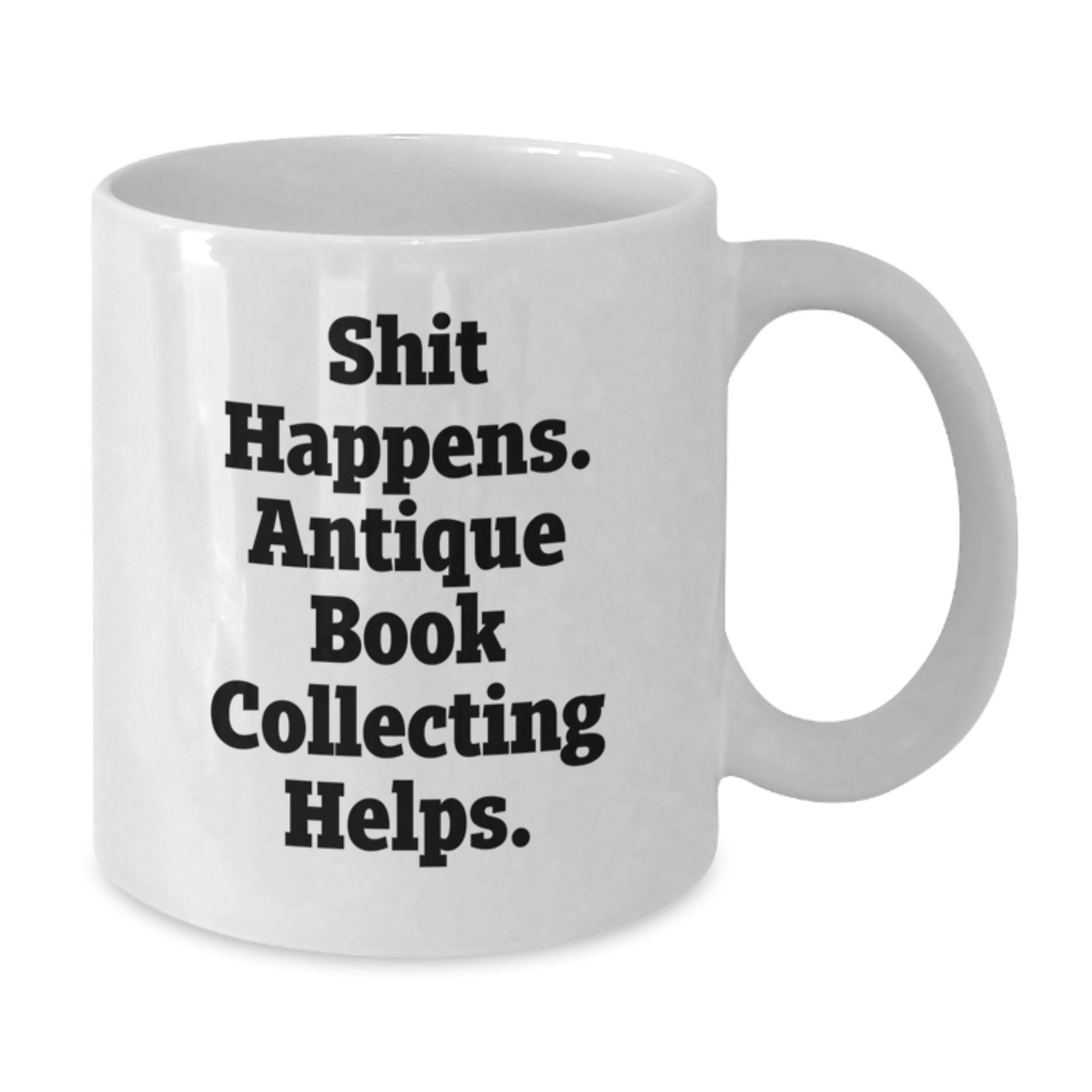 Funny Antique Book Collecting Birthday Unique Gifts for Friends from Family - White Coffee Mug, Antique Book Collecting Helps - Additional