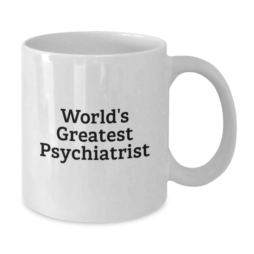 World's Greatest Psychiatrist Funny Quote White Coffee Mug Gifts for Men Women Friends Family Valentine's Unique - Additional