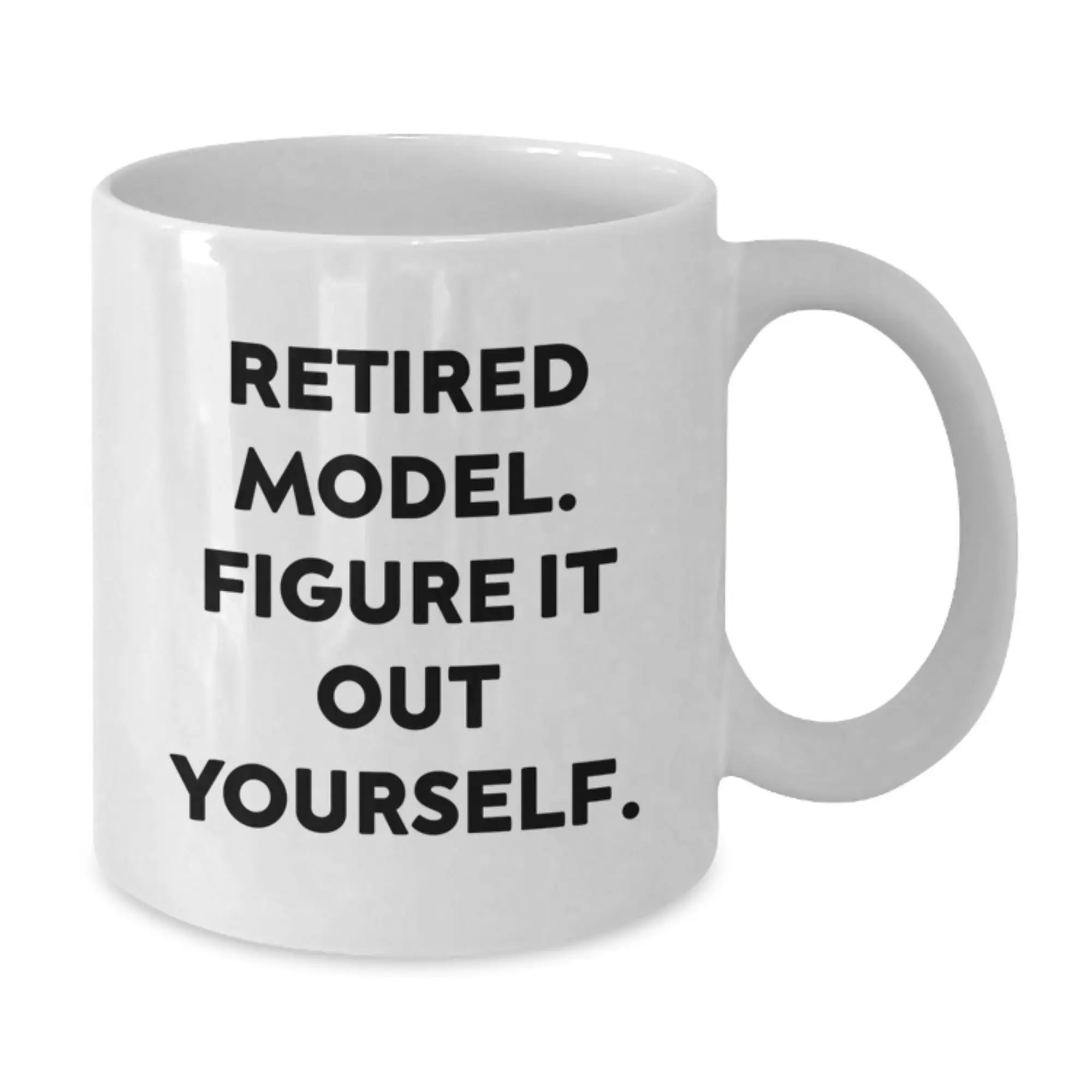 Funny Model Gifts for Graduation, White Coffee Mug with 'Retired Model. Figure It Out Yourself.' Quote, Gifts from Friends - Additional