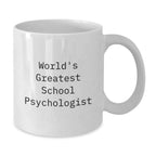 Funny Gifts from Friends for the World's Greatest School Psychologist White Coffee Mug, Birthday Unique Gifts for School Psychologists - Additional