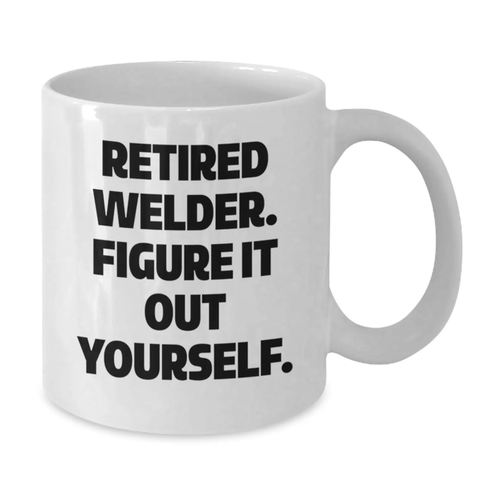 Funny Welder White Coffee Mug Gifts from Friends to Birthday Unique Gifts for Men or Women - Additional