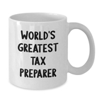 Funny Tax Preparer Gifts from Friends, Unique Graduation Unique Gifts for Tax Preparer, World's Greatest Tax Preparer White Coffee Mug - Additional