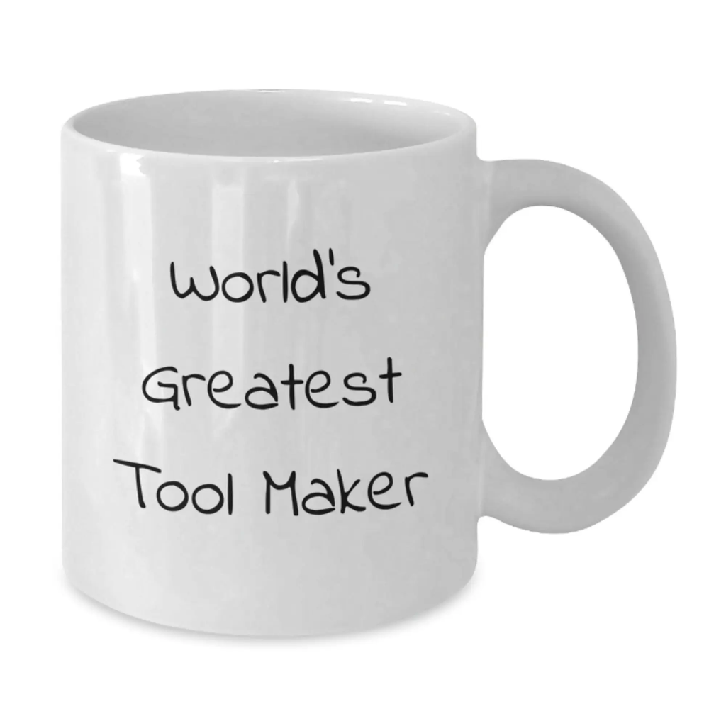 Funny World's Greatest Tool Maker White Coffee Mug Gifts for Tool Makers, Funny Tool Maker Humor Graduation Unique Gifts from Friends - Additional