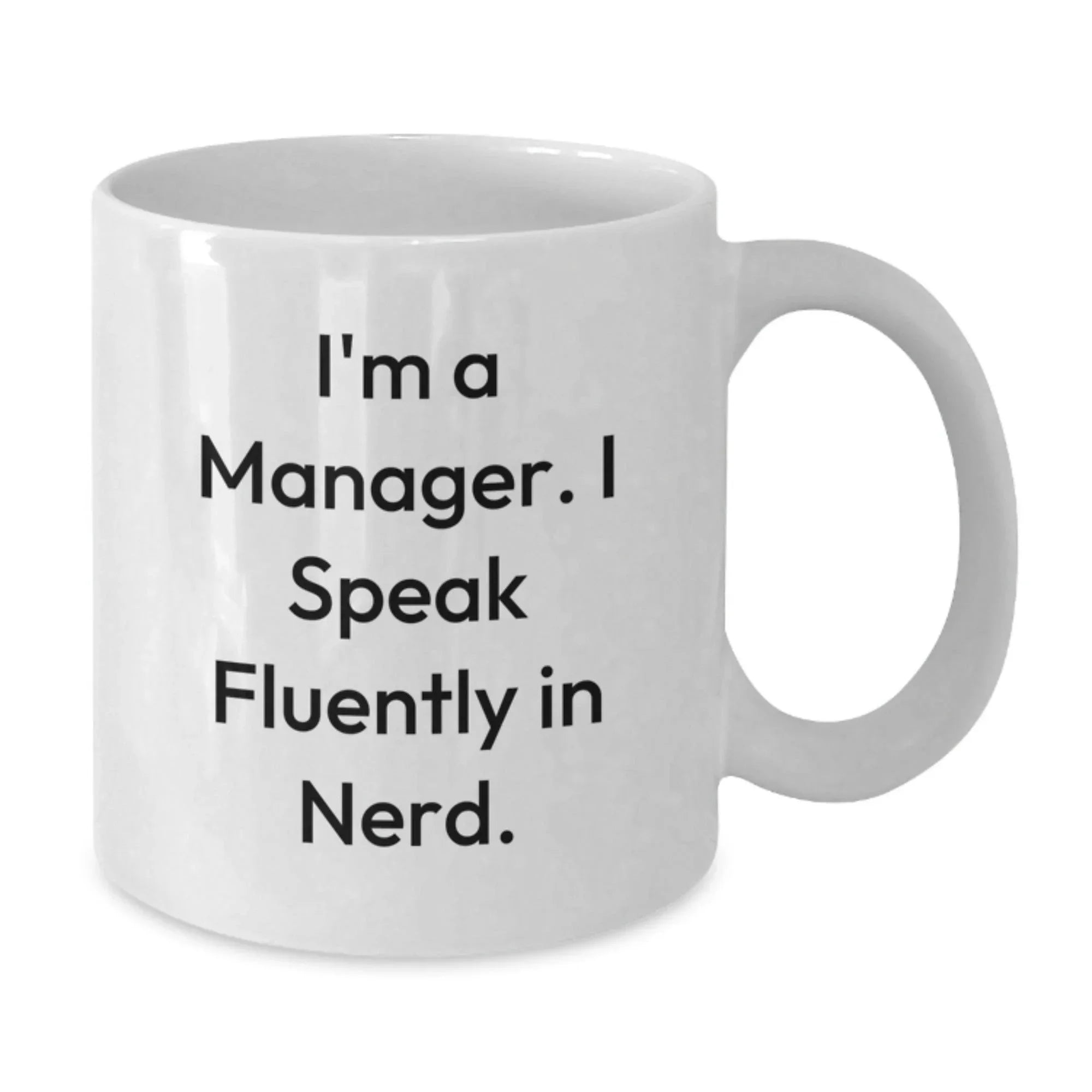 Gifts for the Manager - 'I'm A Manager. I Speak Fluently In genius.' Funny White Coffee Mug, Manager Gifts from Friends, Christmas Unique Gifts