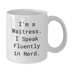 Funny Waitress Gifts for Men, Women, Friends, or Coworkers - White Coffee Mug 'I'm A Waitress. I Speak Fluently In genius.' for Christmas Unique Gifts from Family