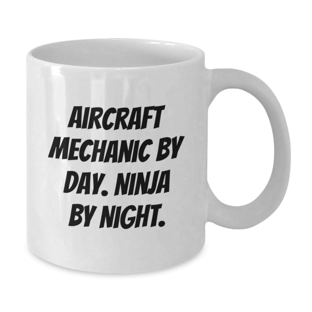 Funny Gifts from Men to Aircraft Mechanic Friends White Coffee Mug Christmas Unique Present
