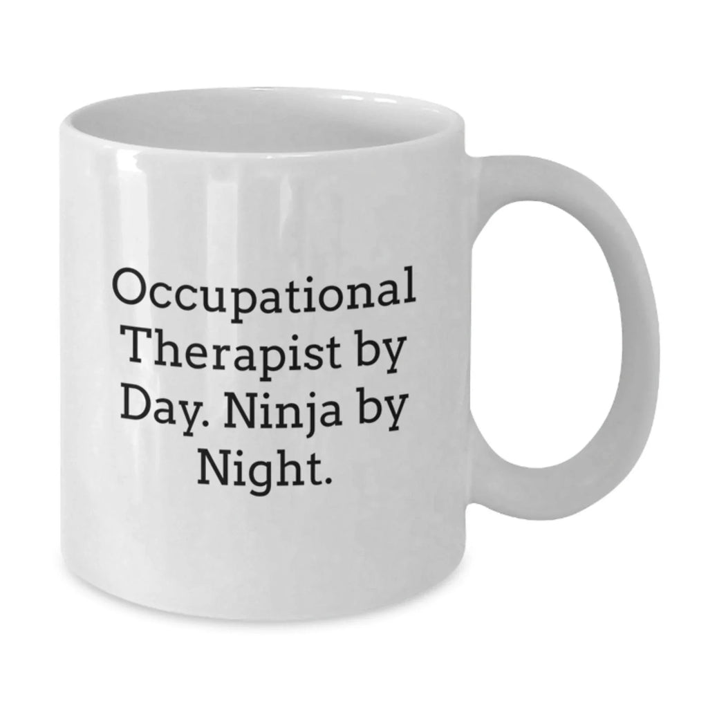 Funny Occupational Therapist Gifts from Friends for Christmas Unique White Coffee Mug - 'Occupational Therapist By Day. Ninja By Night.'