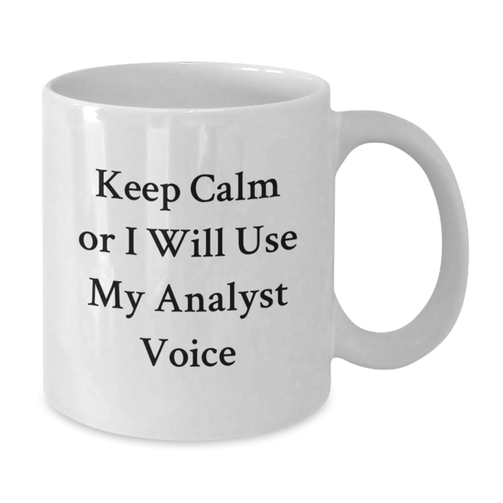 Analyst Gift for Him Keep Calm Quote White Coffee Mug Keepsake - Additional
