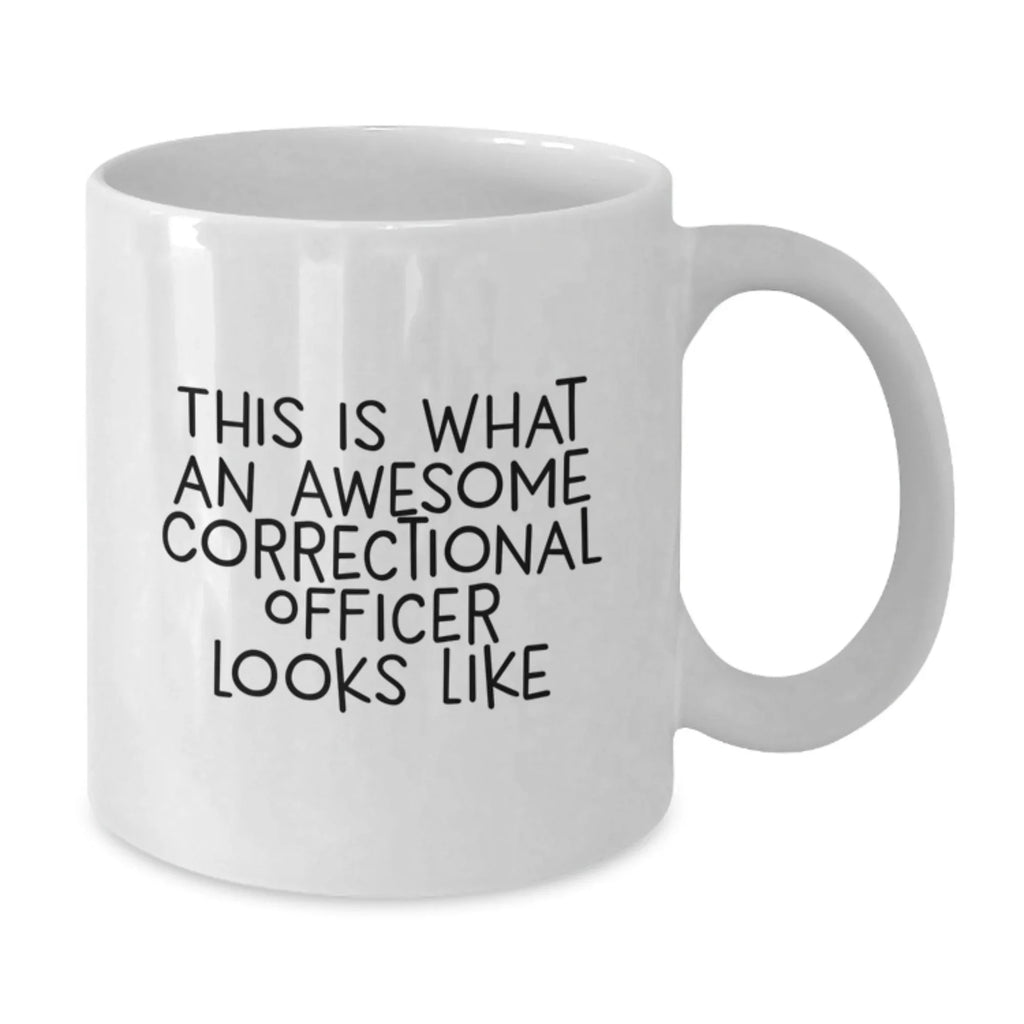 Funny Gifts from Men for Correctional Officer White Coffee Mugs This Is What An Awesome Correctional Officer Looks Like, Unique Christmas Memorable Presents