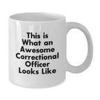 Gifts for Correctional Officers This Is What Awesome Correctional Officers Looks Like White Coffee Mugs Christmas Unique Finds
