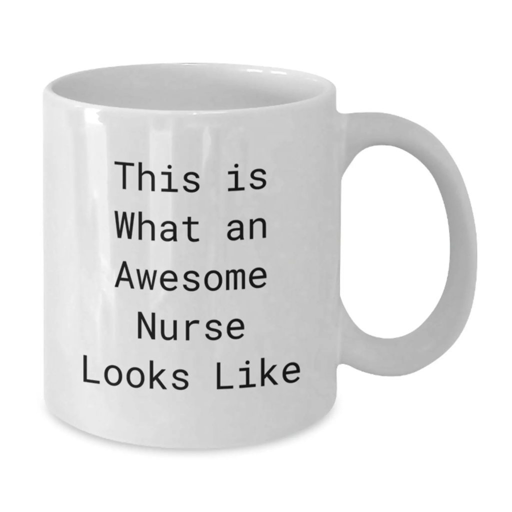 Funny Nurse Gifts for Men and Women, White Coffee Mug, This Is What An Awesome Nurse Looks Like, Unique Graduation Gifts from Family and Friends - Additional