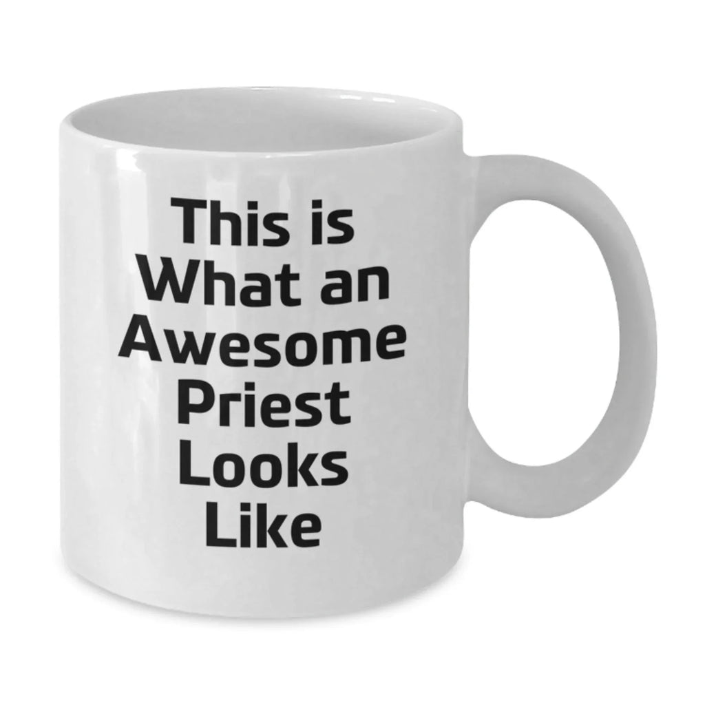 Funny Priest Gifts for Men from Friends and Family, White Coffee Mug Quote 'This Is What An Awesome Priest Looks Like', Perfect Christmas Unique Gifts