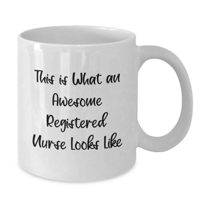 Funny Registered Nurse Gifts for Her - White Coffee Mug, This Is What An Awesome Registered Nurse Looks Like, Gifts from Friends for Christmas Unique Gifts - Additional