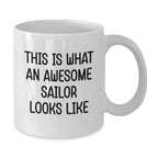 Sailor Gifts from Friends, Awesome Sailor Looks Like, Funny White Coffee Mug for Graduation