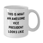 Funny Vice President Gifts from Friends, Cute White Coffee Mug for Graduation 'This Is What An Awesome Vice President Looks Like'