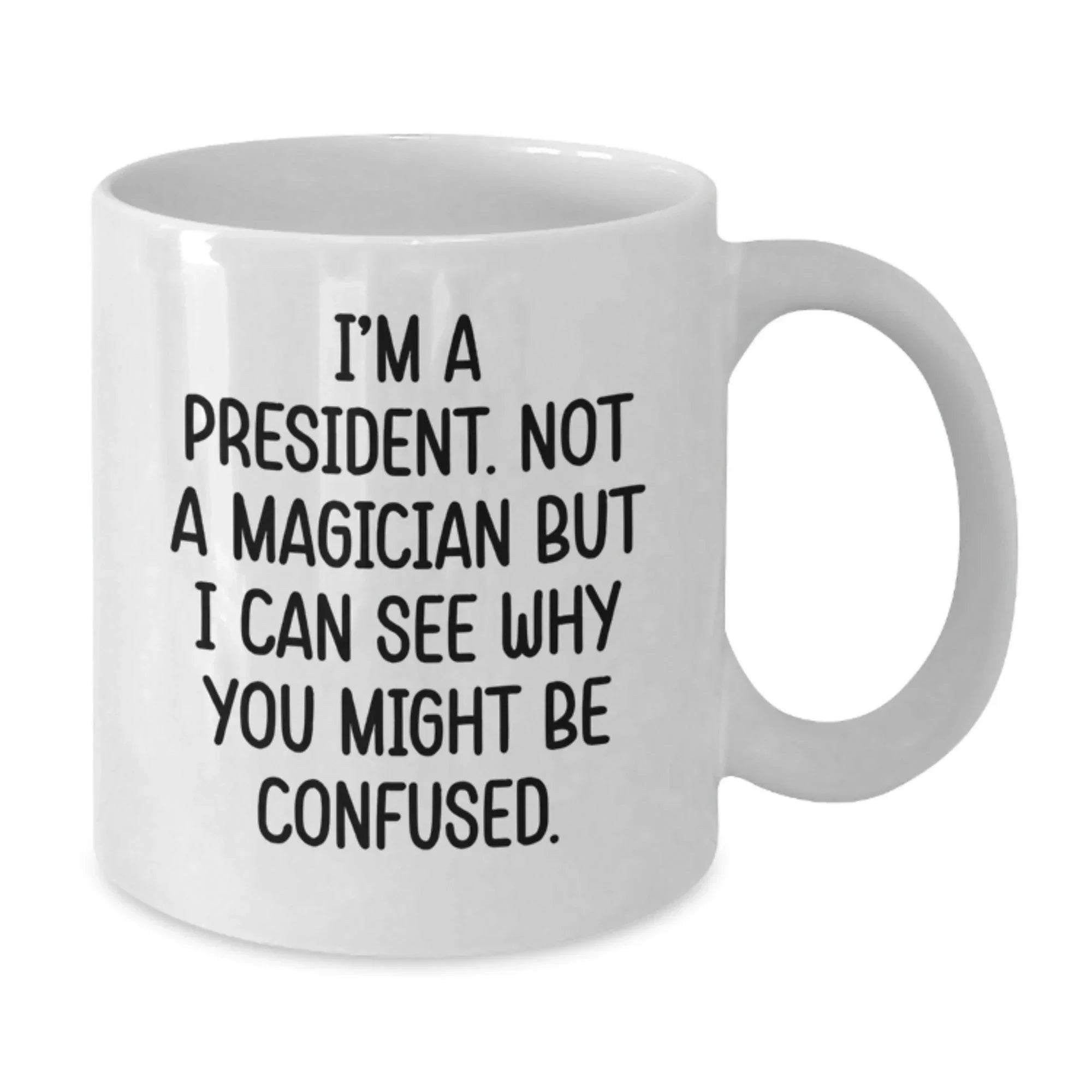 Funny President White Coffee Mugs Gifts from Friends and Family for Christmas Unique Occasions