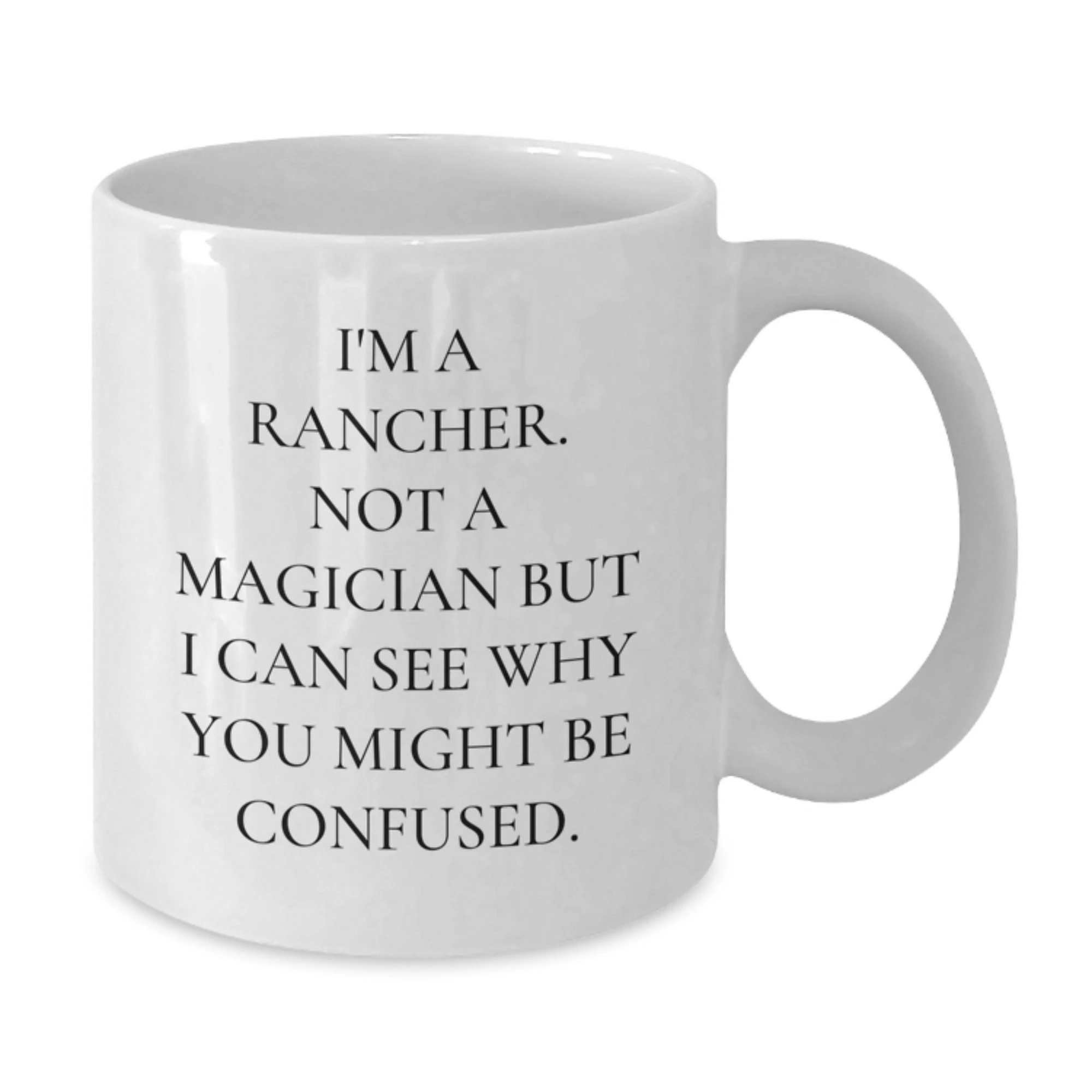 Funny Rancher Gifts, White Coffee Mugs, Christmas Unique Presents for Friends, Family, Men, Women from a Rancher