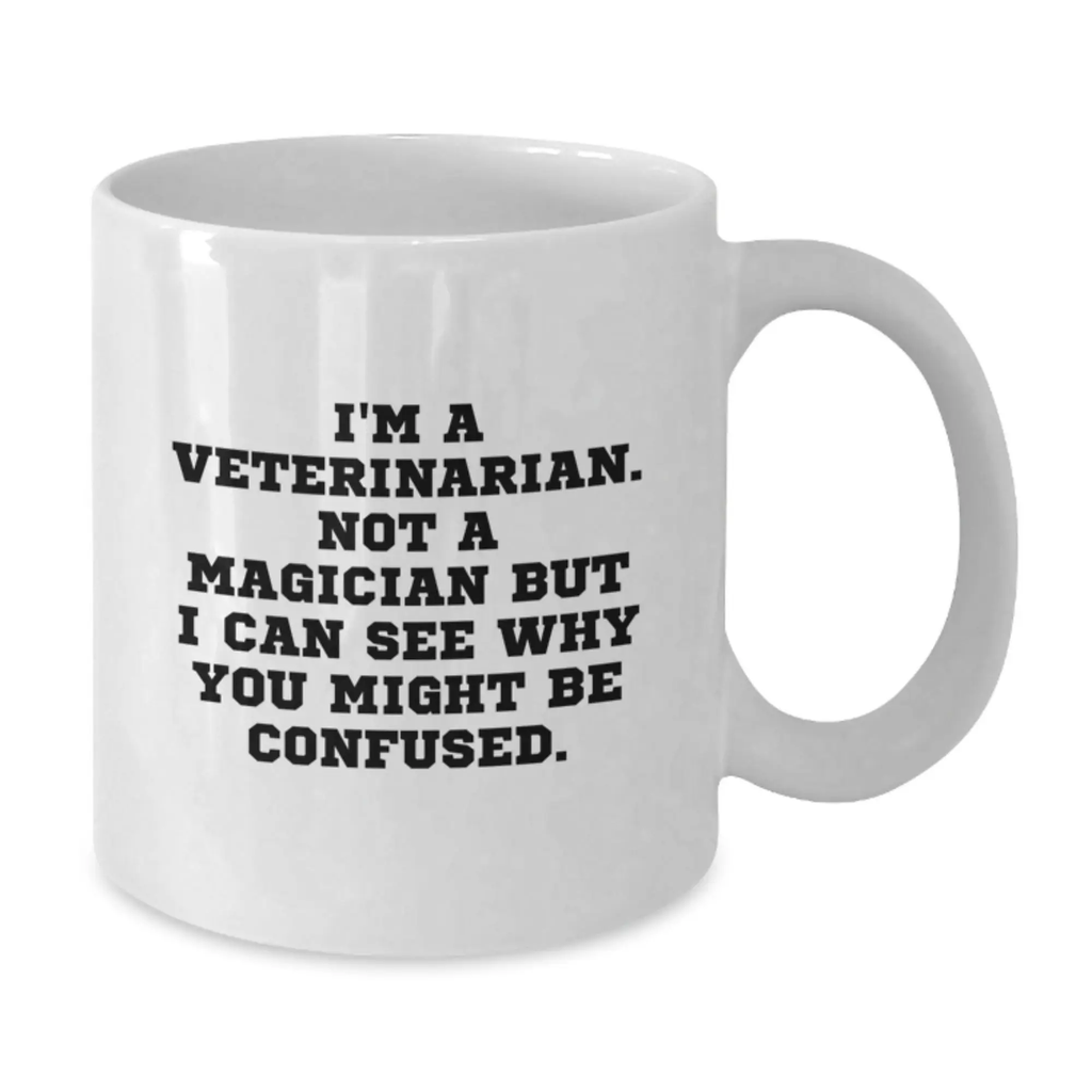 Funny Veterinarian White Coffee Mug, Unique Graduation Unique Gifts from Friends to Veterinarian, Humorous White Ceramic Mug, 11oz or 15oz Capacity - Additional