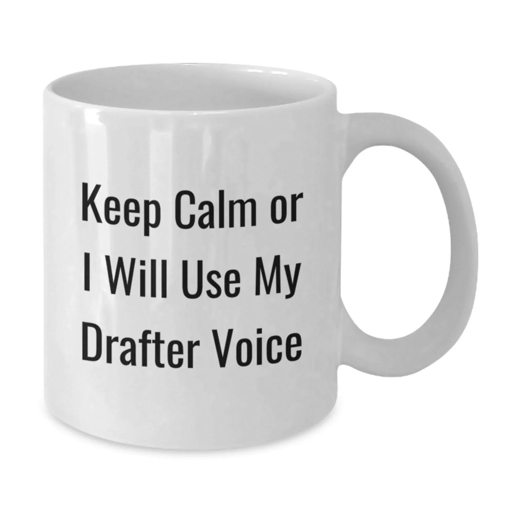 Funny Drafter Quotes White Coffee Mug Gifts from Friends for Drafter Christmas Unique Presents