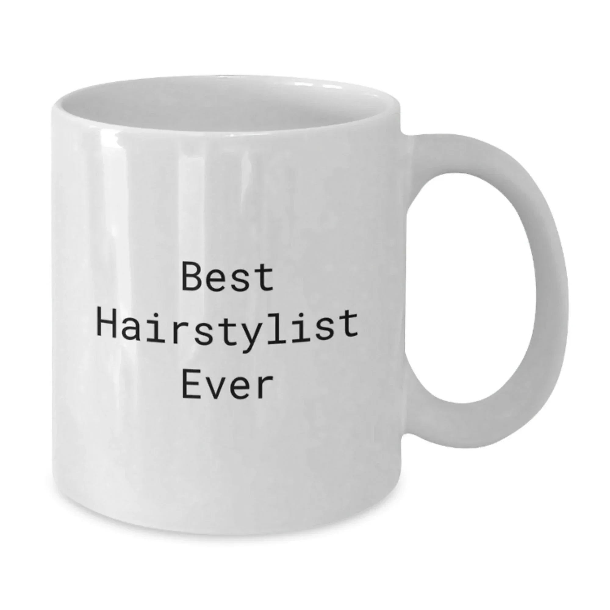 Funny Hairstylist Gifts for Women from Family - Best Hairstylist Ever White Coffee Mug, 11oz or 15oz, Ceramic, Microwave and Dishwasher Safe