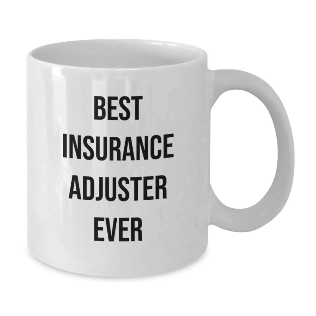 Funny Quotes for Insurance Adjuster Gifts - White Coffee Mug - Christmas Unique Presents from Friends to Family