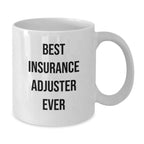 Funny Quotes for Insurance Adjuster Gifts - White Coffee Mug - Christmas Unique Presents from Friends to Family