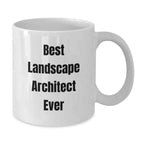 Funny Best Landscape Architect Ever Gifts for Men from Family - White Coffee Mug, 11oz or 15oz Capacity, Ceramic, Microwave and Dishwasher Safe