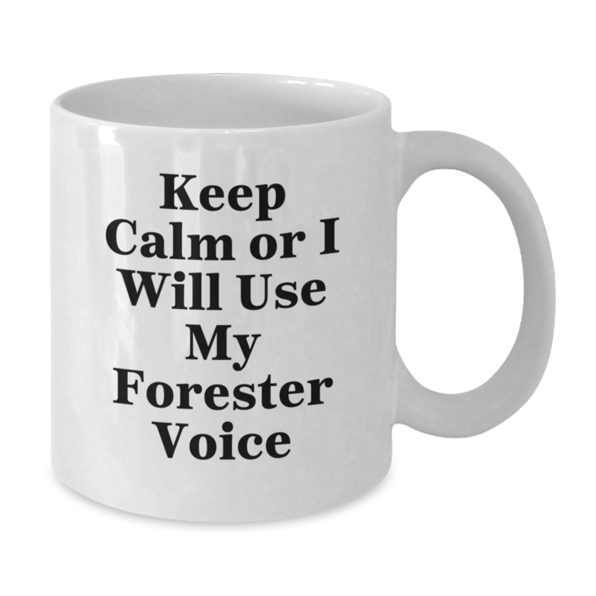 Christmas Gift for Her - Keep Calm Or I Will Use My Forester Voice Mug - Additional