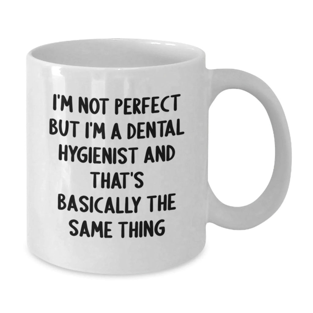 Funny Dental Hygienist Gifts for Coworkers - White Coffee Mug, Perfect for Christmas Unique Gifts from Friends, Inspiring Dental Hygienist Quote Inside