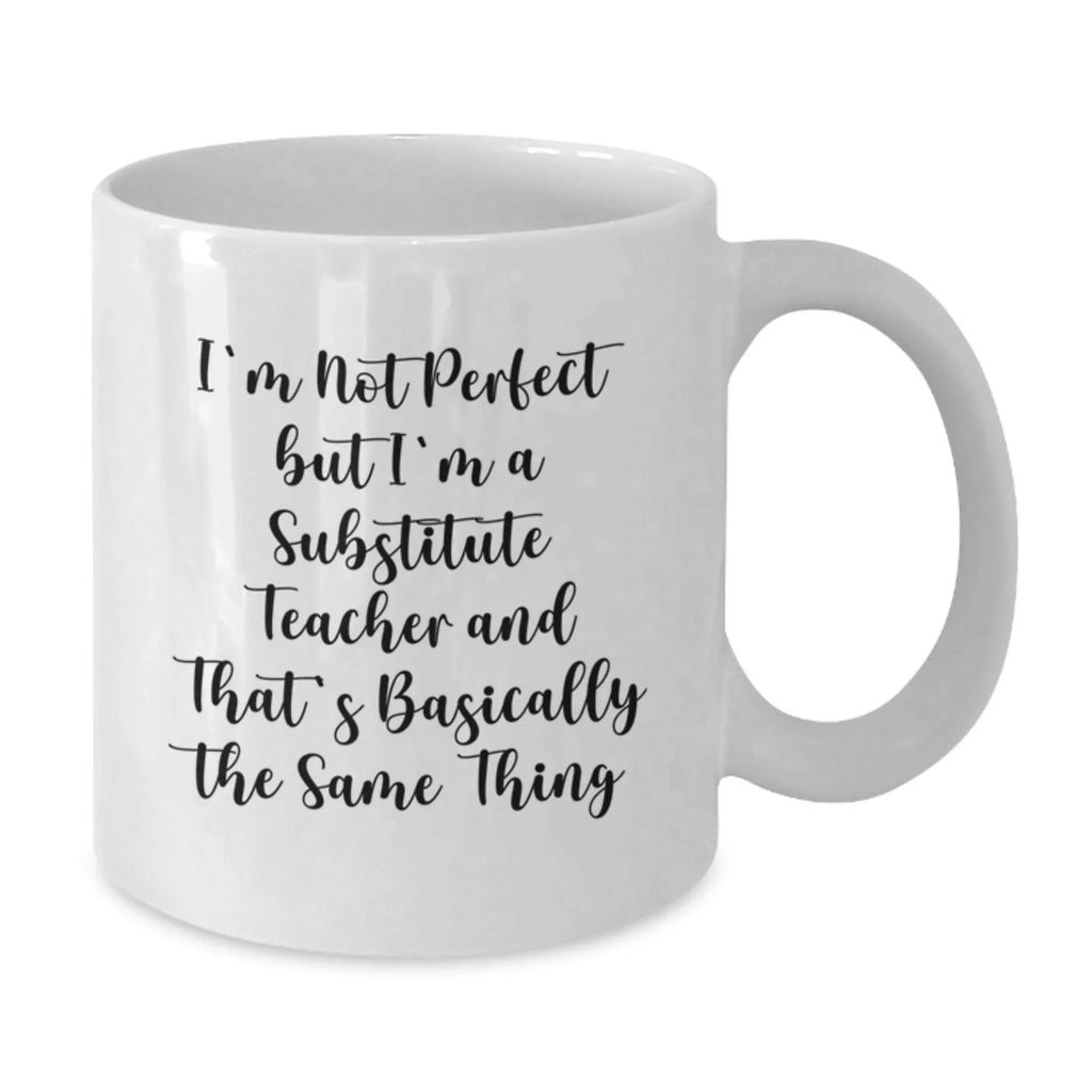 Funny Substitute Teacher Gifts for Men, Christmas Unique Mugs from Friends, 'I'm Not Perfect But I'm A Substitute Teacher'
