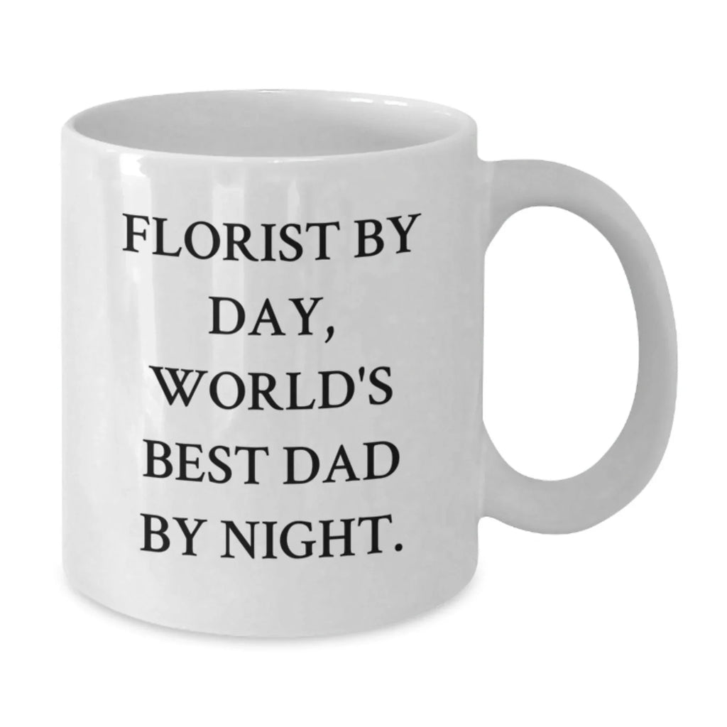 Funny Florist Coffee Mug Gifts from Men to Florist Friends on Valentine's - World's Best Dad Mug
