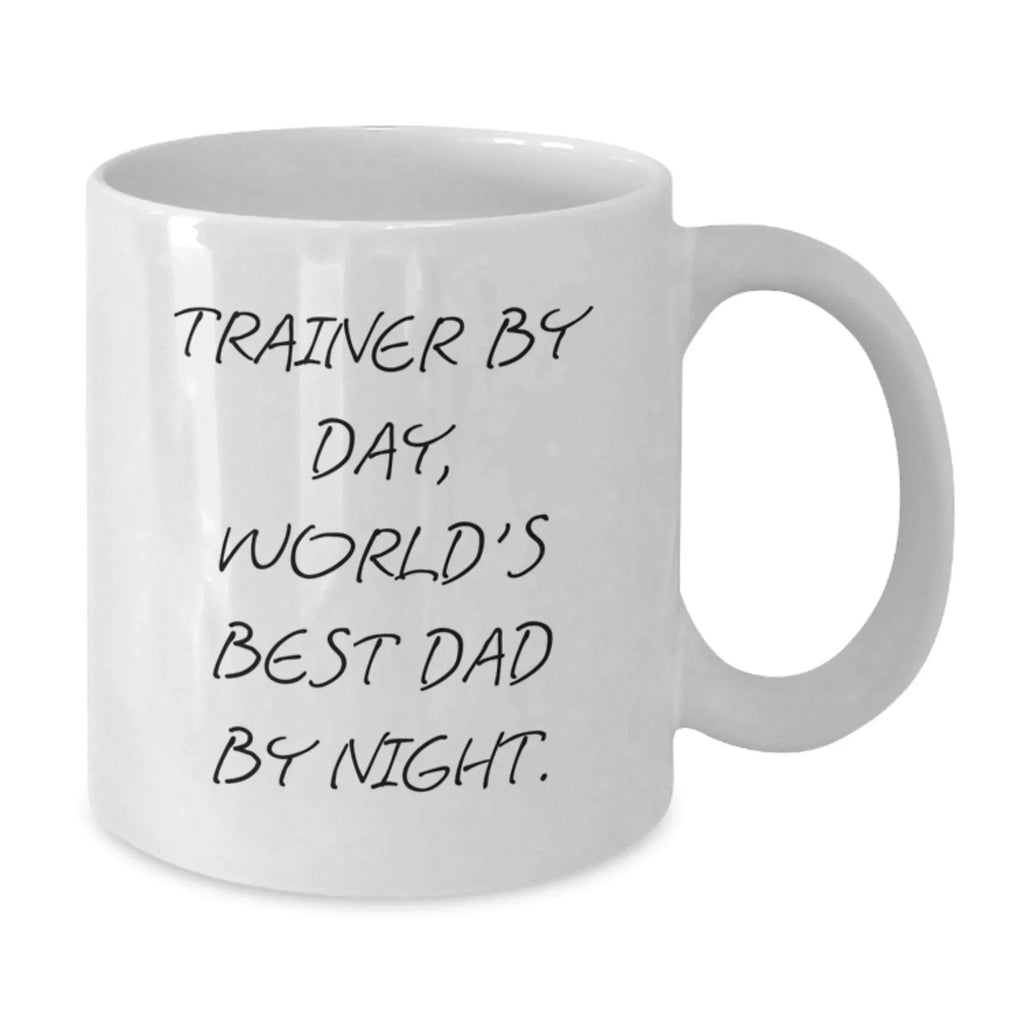 Funny Trainer Gifts from Men for Trainer By Day, World's Best Dad By Night. White Coffee Mug Christmas Unique Gifts