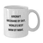 Aircraft Mechanic White Coffee Mug - Gift for Men from Friends and Family This Christmas - Funny Quote About Being a World's Best Mom - 11oz or 15oz Ceramic Mug
