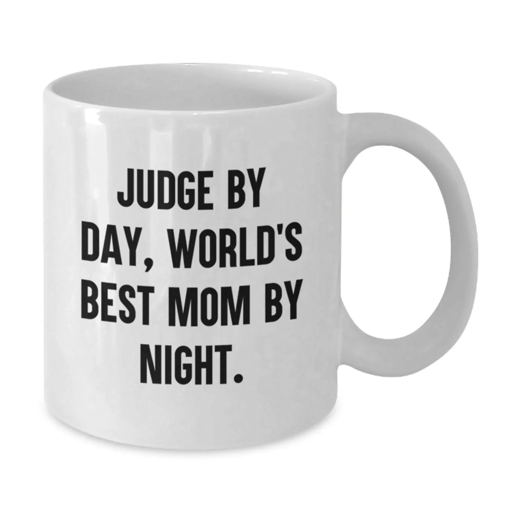 Funny Judge White Coffee Mug, Gifts from Friends and Family, Christmas Unique Presents for Judge By Day, World's Best Mom By Night.