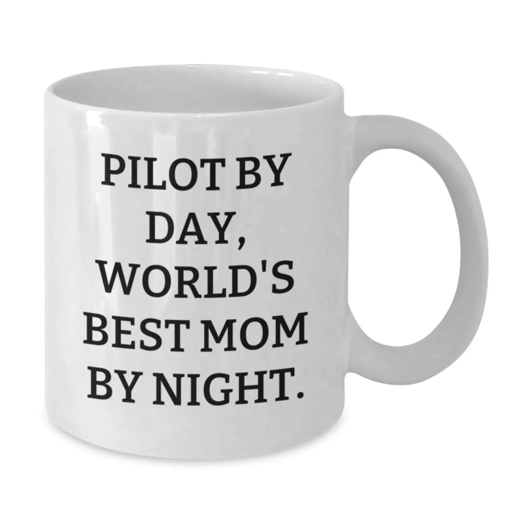 Funny Pilot Mom White Coffee Mug 'Pilot By Day, World's Best Mom By Night.'