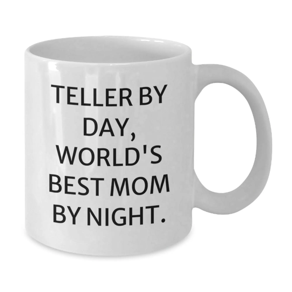 Funny Teller By Day Mom Gifts for Friends - White Coffee Mug, 11oz or 15oz Capacity, Birthday Unique Gifts from Friends to Mom, Teller White Coffee Mug - Additional