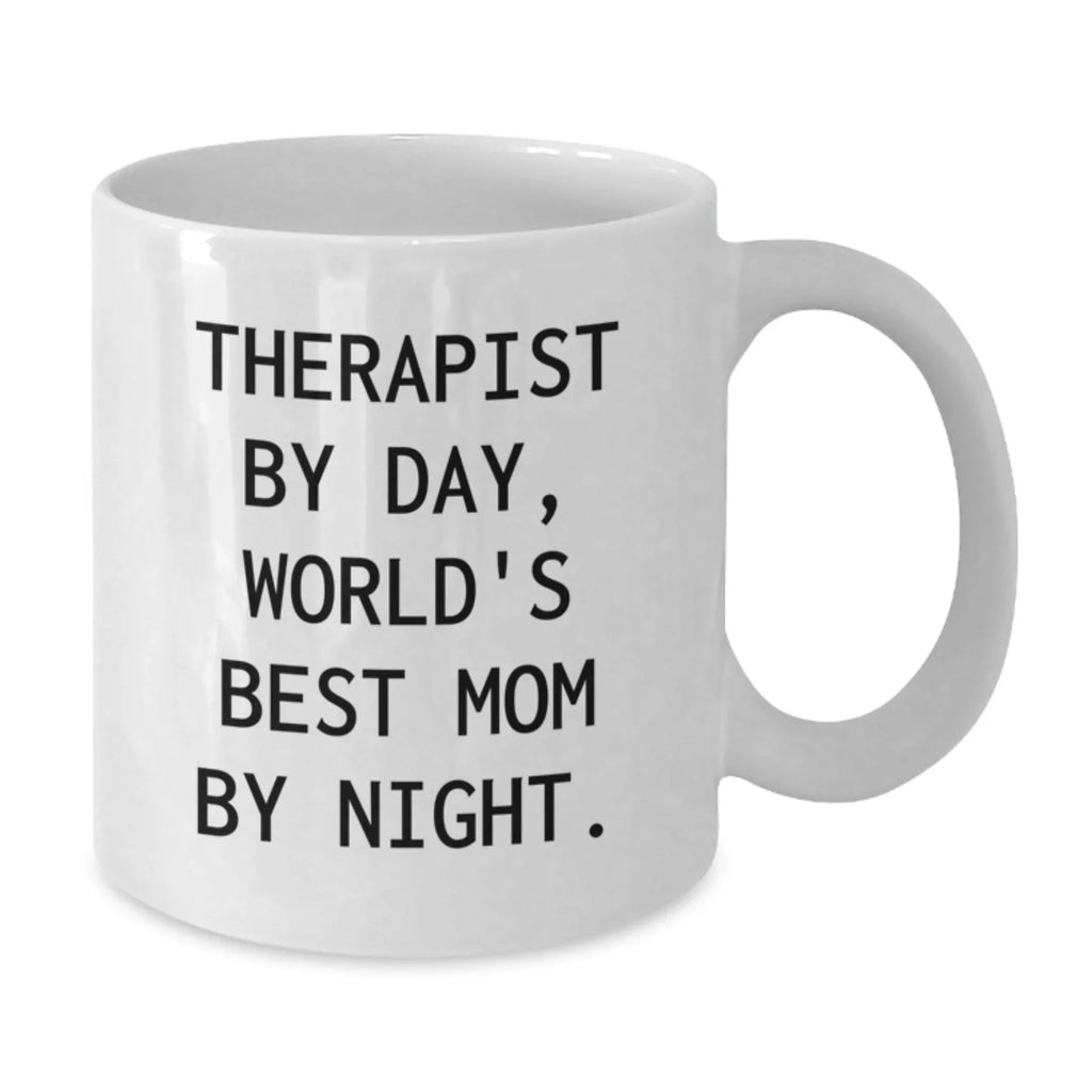 Funny Therapist Gifts, White Coffee Mug for Birthday, 'Therapist By Day, World's Best Mom By Night.' - Gifts from Family, for Therapist