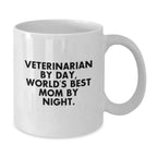 Funny Veterinarian Gifts from Mom for Valentine's White Coffee Mug Veterinarian by Day World's Best Mom