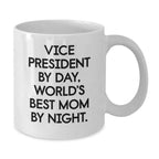 Funny Vice President Gifts from Mom, Vice President Mug World's Best Mom By Night, White Coffee Mugs for Christmas Unique Gifts