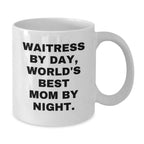 Funny Waitress Gifts from Family, White Coffee Mug for Waitress by Day, World's Best Mom By Night, Unique Christmas Unique Gifts for Waitress