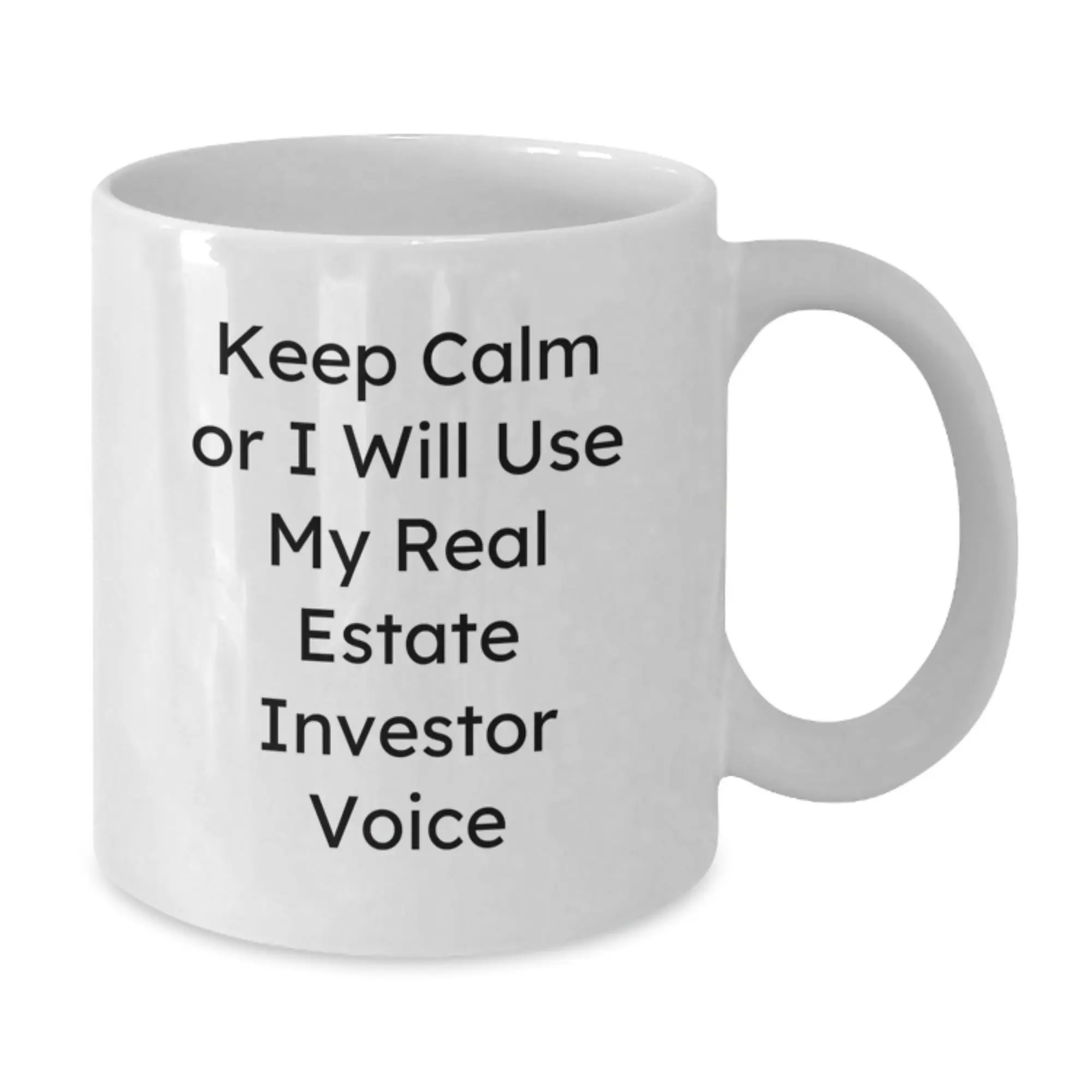 Funny Real Estate Investor Gifts from Family - Keep Calm Or I Will Use My Real Estate Investor Voice Mugs for Women Men Friends - White Coffee Mug for Real Estate Investor Mother's Day Unique Gifts - Additional