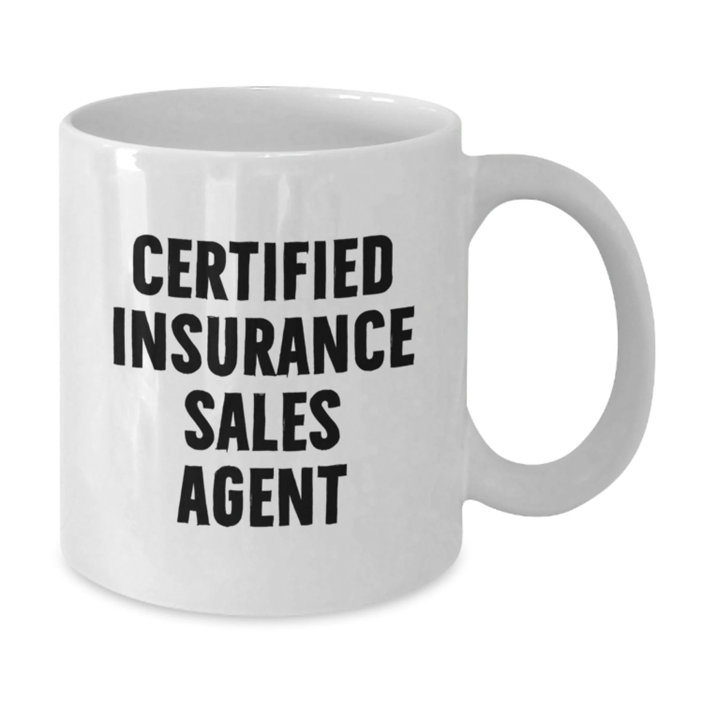 Funny Quote White Coffee Mugs for Insurance Sales Agent Gifts, Unique Christmas Unique Gifts from Men to Insurance Sales Agent, 11oz or 15oz Ceramic White Coffee Mug