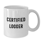 Funny Logger Gifts from Friends - Unique White Coffee Mug for Certified Logger Men Women Family - Christmas Unique