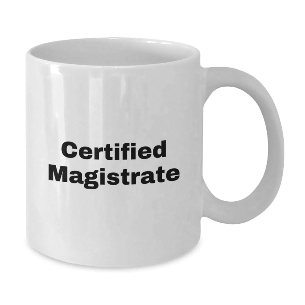 Funny Certified Magistrate White Coffee Mug Gifts for Men from Friends on Birthday, 'May the Law be with You' Quote